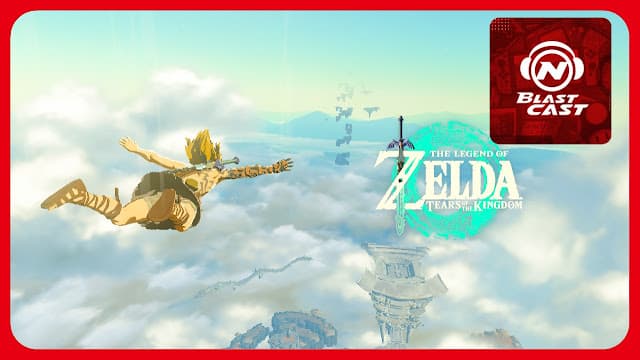 N-BlastCast #190 — The Legend of Zelda: Tears of the Kingdom (Switch): primeiras impressões