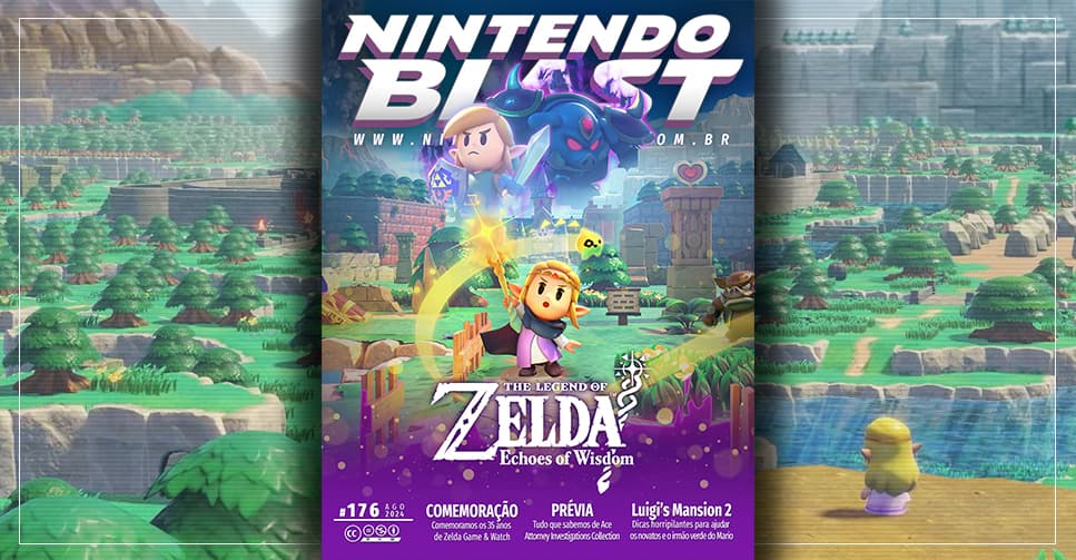 Revista Nintendo Blast N.º 176: Finalmente Zelda lidera a sua própria lenda em Echoes of Wisdom