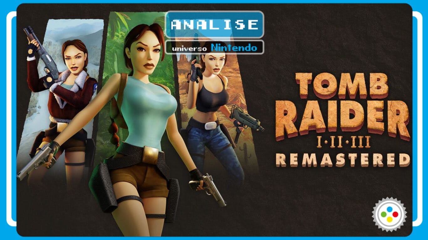Cover Image for Análise – Tomb Raider I-II-III Remastered